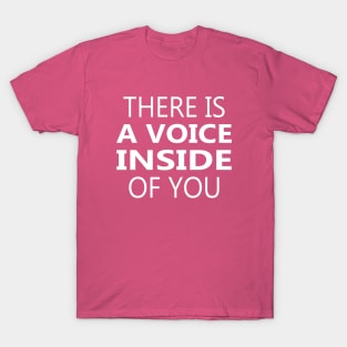 There is a voice inside of you | Unity Day T-Shirt